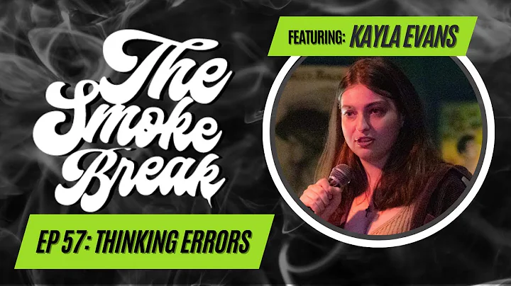 The Smoke Break | Episode 57: Thinking Errors (fea...