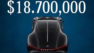 THE MOST EXPENSIVE CARS IN THE WORLD AND FEATURÉS. Bugatti 18.7 Million dollars