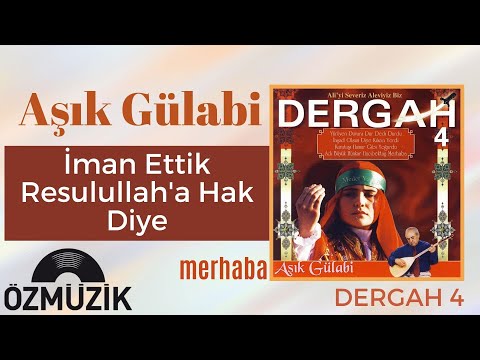 İman Ettik Resulallaha Hak Diye - Aşık Gülabi (Official Video)