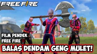 FILM PENDEK FREE FIRE! PEMBALASAN DEND4M GENG MULET !