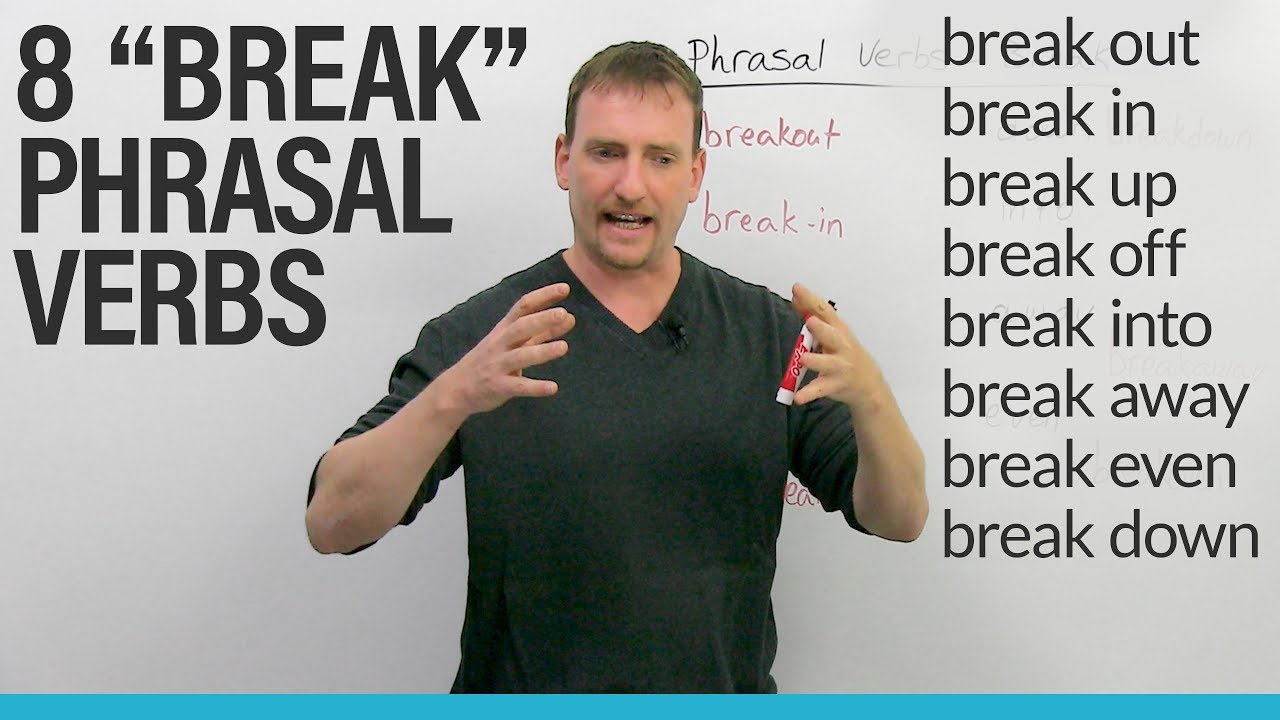 ⁣8 Phrasal Verbs with BREAK: break in, break up, break through...