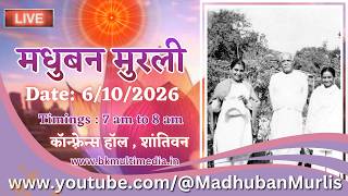 मधुबन मुरली - 6/10/2026 (Tuesday 7.00 am to 8.00 am IST)