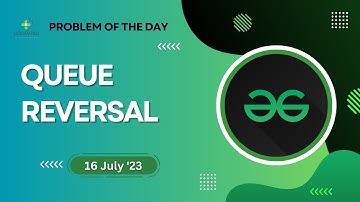 (POTD) Queue Reversal | Python | GeeksforGeeks Problem of the Day | Code Vinu | 16 July 2023