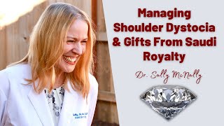 Shoulder Dystocia & Gifts From Saudi Royalty | Dr. Sally McNally (S1. E3.)