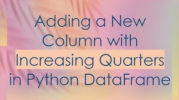 Adding a New Column with Increasing Quarters in Python DataFrame