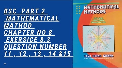 BSC part 2 mathematical method chapter 8 exercise 8.3 Question number 11, 12,13,14 & 15
