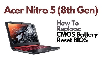 How To Reset BIOS / Replace CMOS Battery - Acer Nitro 5 Gaming Laptop (AN515 8th Gen)
