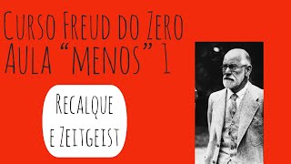 Recalque e Zeitgeist - Curso Freud do Zero: Aula Menos 1