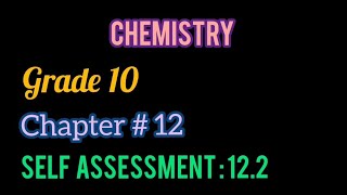 Chemistry | Grade 10 | Chapter #12 | Self Assessment 12.2