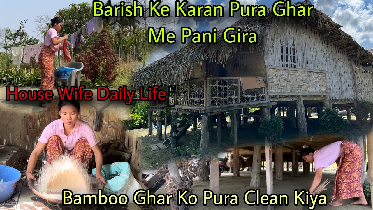 Barish Ke Wajah Se Pura Ghar Me Pani Gus Geya🥺| Bamboo Ghar Ko Pura Clean Kiya Housewife Daily Life 