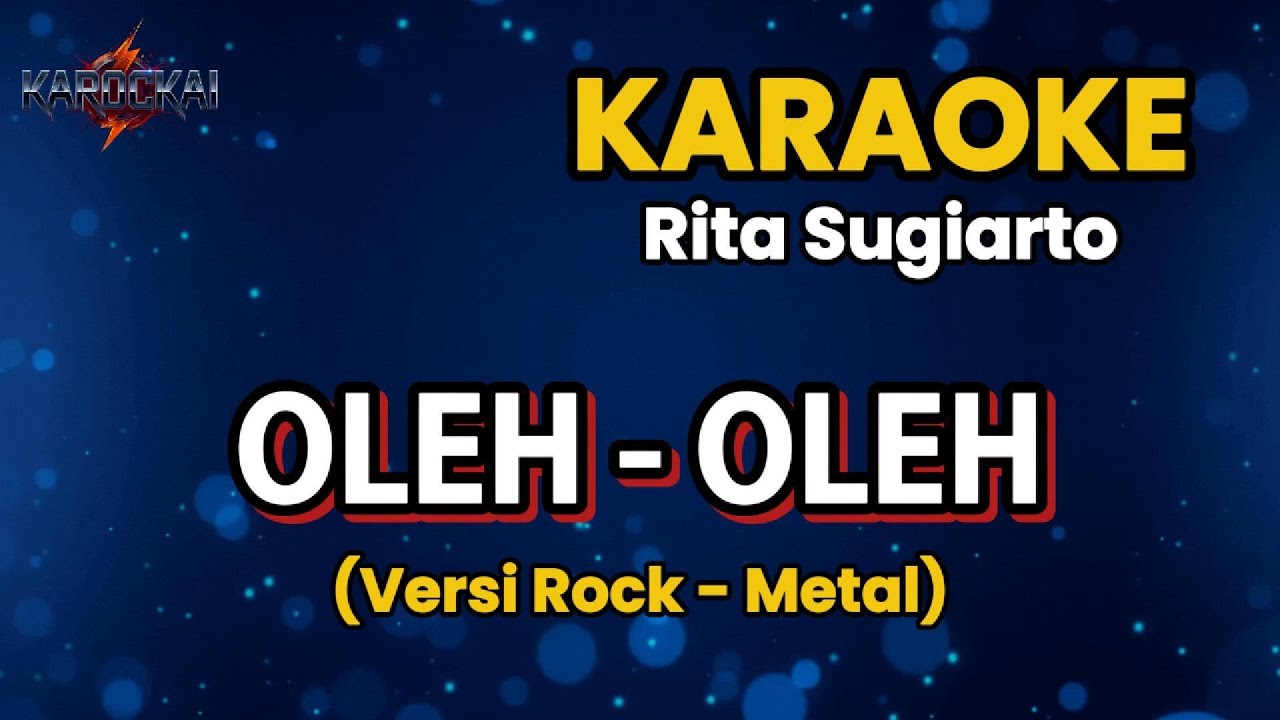 🎤 Karaoke Oleh-Oleh – Rita Sugiarto | Versi Rock Melodic Metalcore | Lirik Berjalan | HD