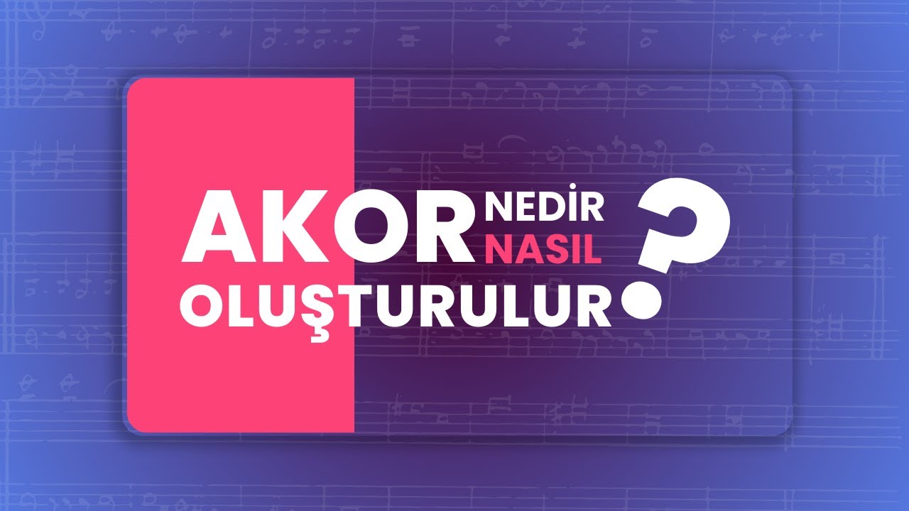 AKOR NEDİR? NASIL OLUŞTURULUR?