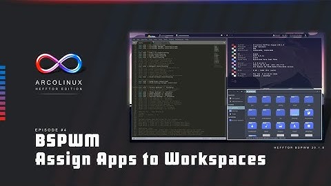 Hefftor Edition - bspwm Assign Apps to Workspaces (E04)