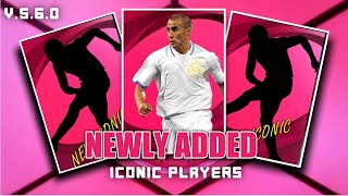 Newly Added Iconic Players  PES 2021 v.5.6.0  New Players Added !!