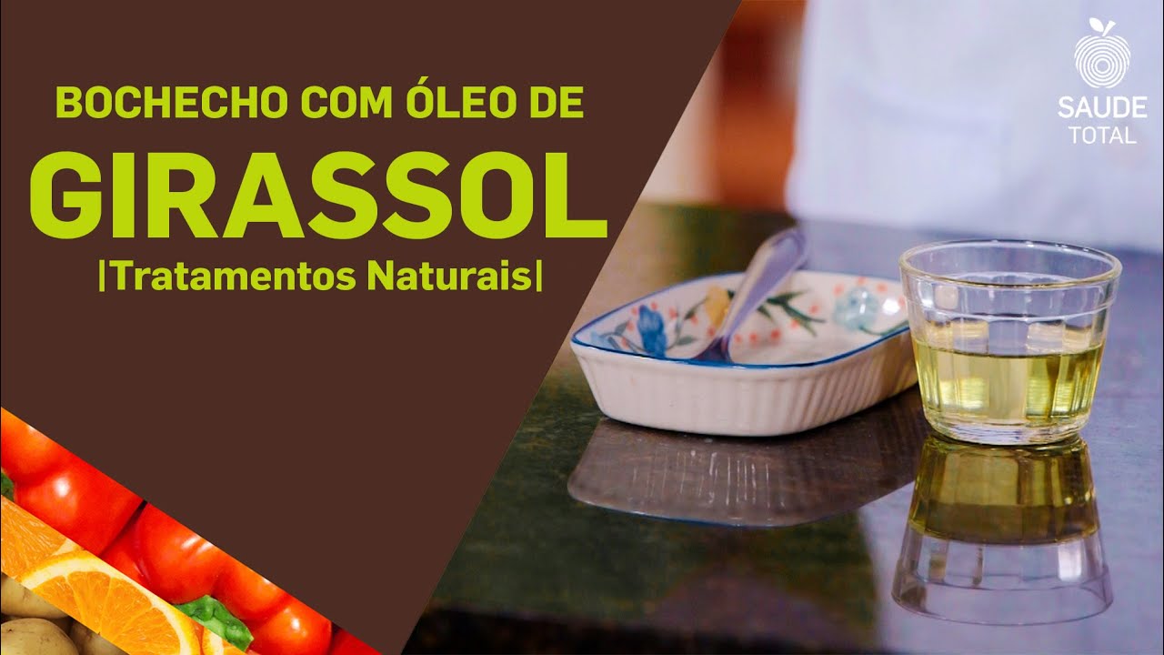 BOCHECHO COM ÓLEO DE GIRASSOL | Tratamentos Naturais  | Saúde Total