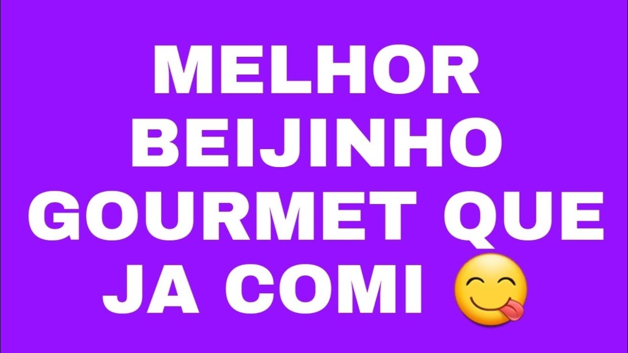 MELHOR BEIJINHO GOURMET COM LEITE DE COCO QUE JA COMI