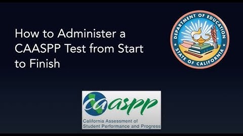 How to Administer a CAASPP Test from Start to Finish