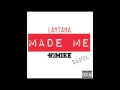Easy Lantana Feat 40 Mike  - Made Me Freestyle