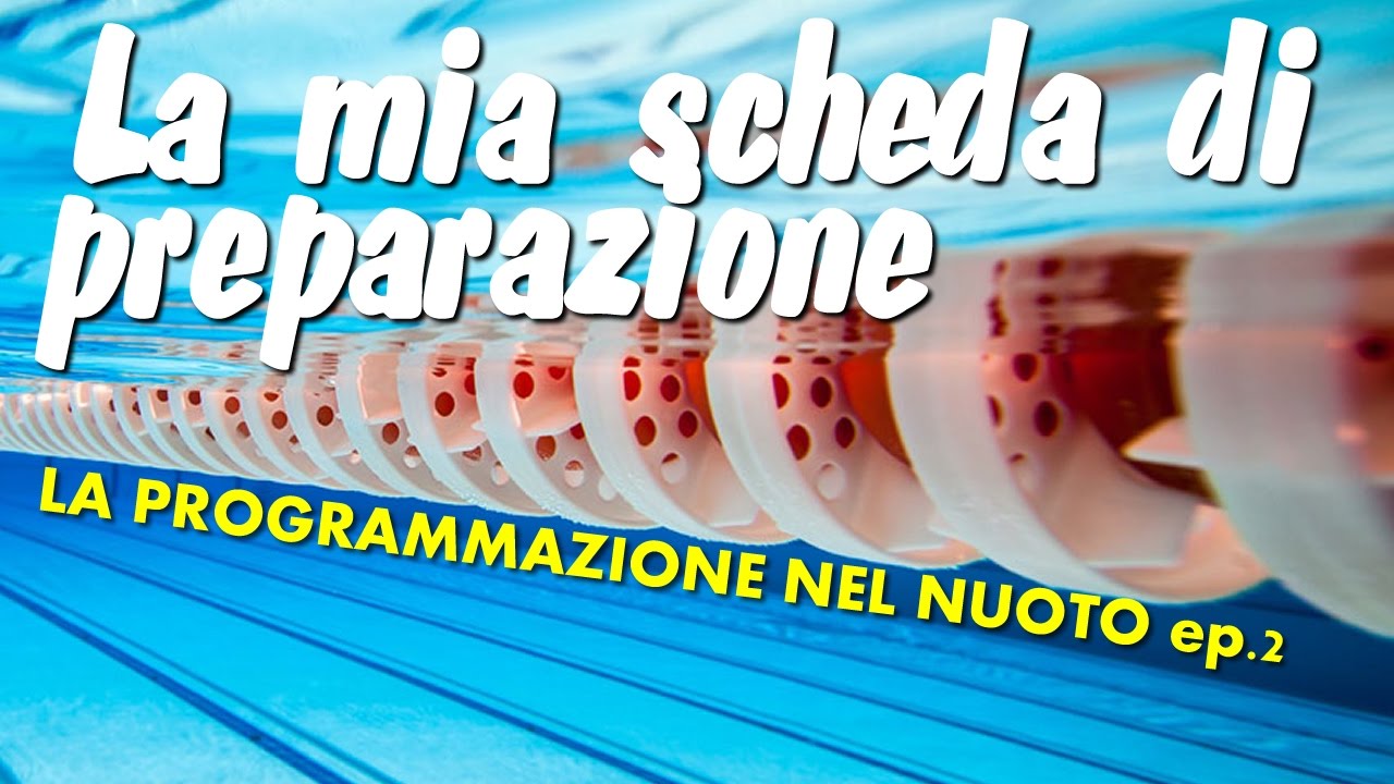 Nuoto: la mia preparazione | Scheda fase di Preparazione ep.2 - YouTube
