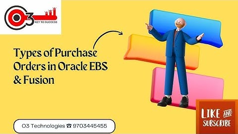 Types of Purchase Orders in Oracle EBS and Fusion #o3technologies