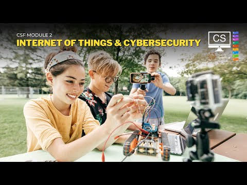 CSF Module 2: The Internet of Things and Cybersecurity