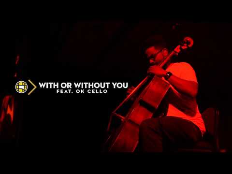 "With or Without You" feat. OkCello