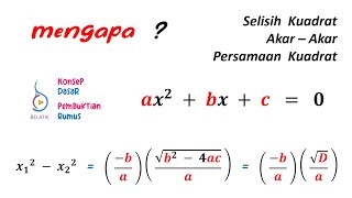 Mengapa Selisih Kuadrat Akar Persamaan Kuadrat - Konsep Dasar & Pembuktian Penurunan Rumus
