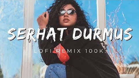 اغنية تركية روعة, ريمكس تركي #مطلوب | Serhat Durmus - Gesi Bağları