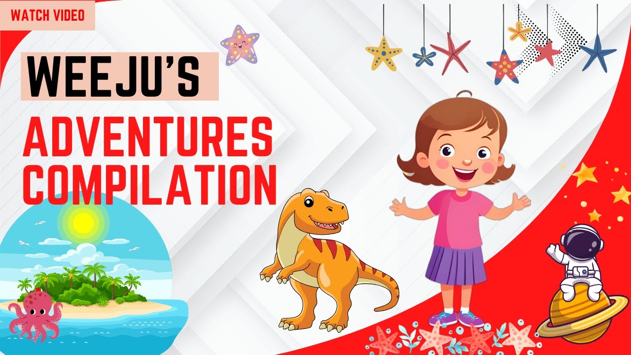 Weeju's Adventures |  compilation Video | Kid learning video