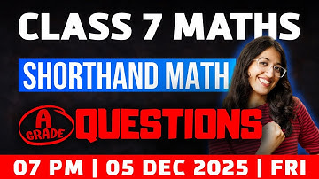 Class 7 Maths | Shorthand Maths | A Grade Questions  | Exam Winner
