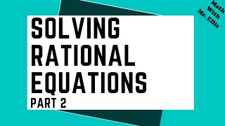 Solving Rational Equations Part 2