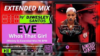 Eve - Whos That Girl (Wesley Dj Extended Mix)