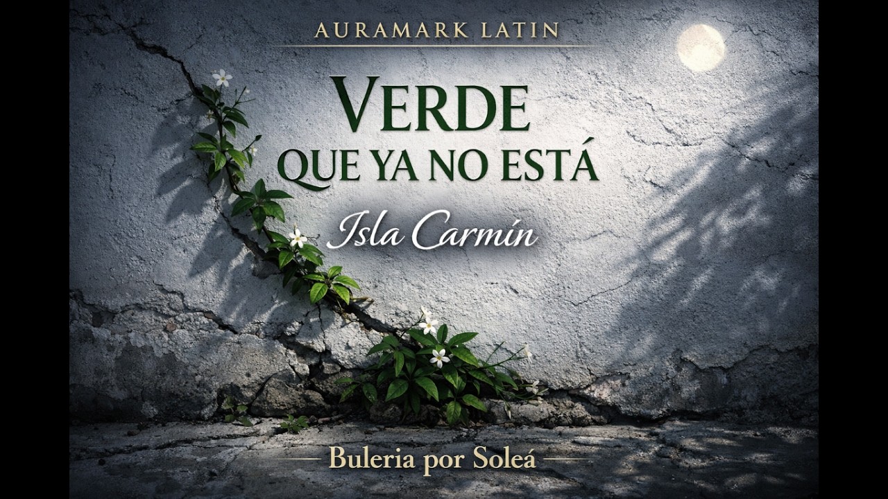 Isla Carmín — Verde Que Ya No Está | Bulería por Soleá • The Green That's Gone 🖤