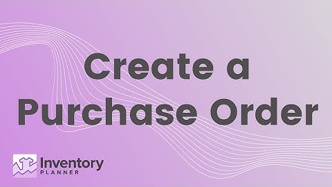 Create a Purchase Order in Inventory Planner | Demand Planning for eCommerce merchants