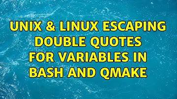 Unix & Linux: Escaping double quotes for variables in bash and qmake (2 Solutions!!)