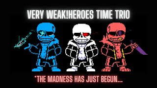 -=Very Weak!Heroes Time Trio - The trio of sinful killers [Phase 1]=-