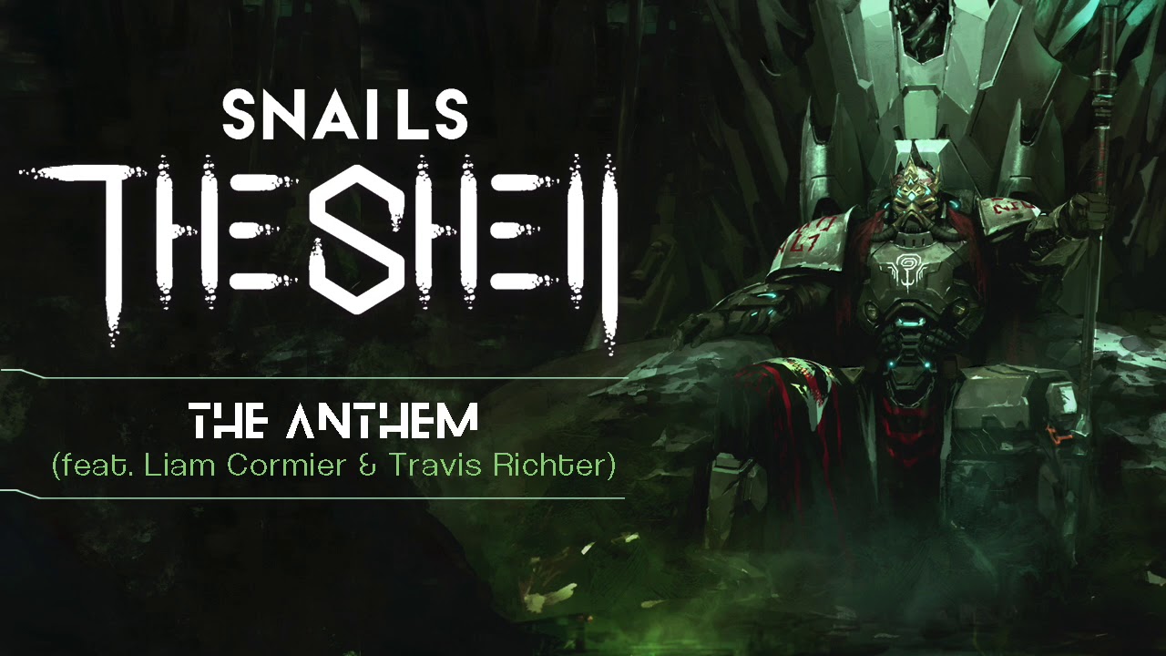 YouTubeでSnails  - The Anthem (Feat. Liam Cormier & Travis Richter)を視聴