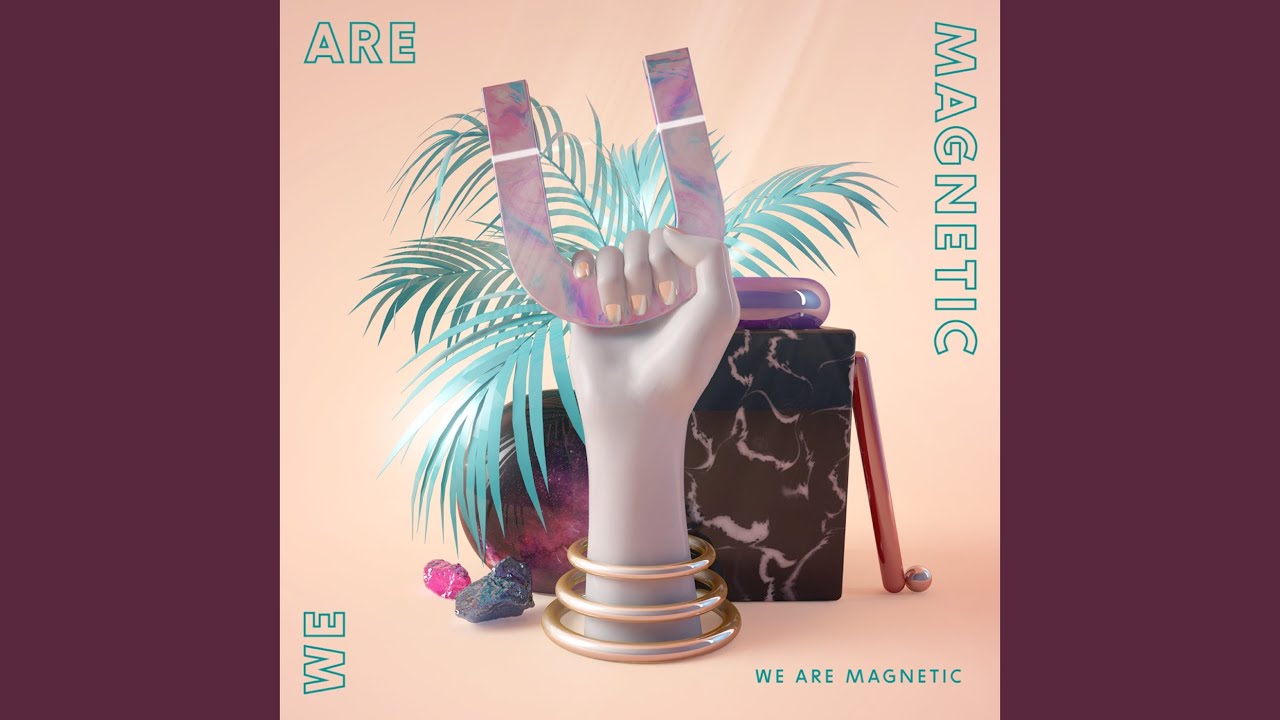 We Are Magnetic