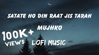 satate ho-din-raat-jis-tarah-mujhko.(slowed reverb)song.......