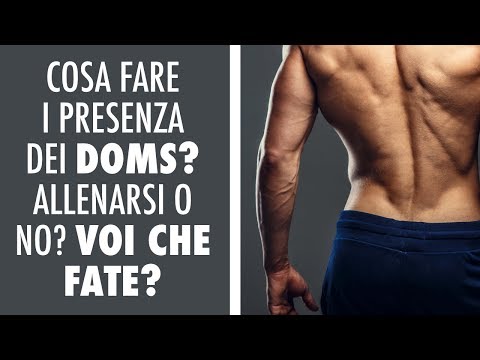 COME RIDURRE I DOLORI MUSCOLARI POST ALLENAMENTO: I FAMOSI DOMS