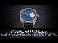 Bernhard H. Mayer 150th Anniversary Limited Edition