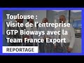 Toulouse  visite de lentreprise gtp bioways avec la team france export
