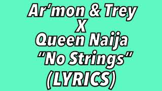 Ar‘mon And Trey ft. Queen Naija - No Strings (LYRICS)