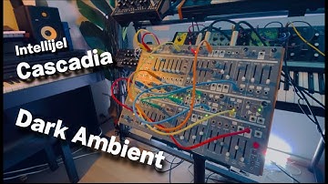 KEN - Dark Ambient by intellijel Cascadia/ 인텔리젤 카스캐디아의 다크 앰비언트