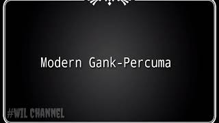 Modern Gank - Percuma Lyrics