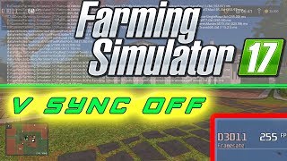 farming simulator 17 How to unlock frame rate v sync off (200 FPS)