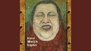 Video thumbnail of "Kane Welch Kaplin - Last Lost Highway"