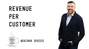 How to Calculate Revenue Per Customer | Coffee with Blair 023