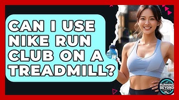 Can I Use Nike Run Club On A Treadmill? - Running Beyond Limits