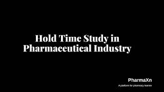 Hold time study in pharmaceutical industry